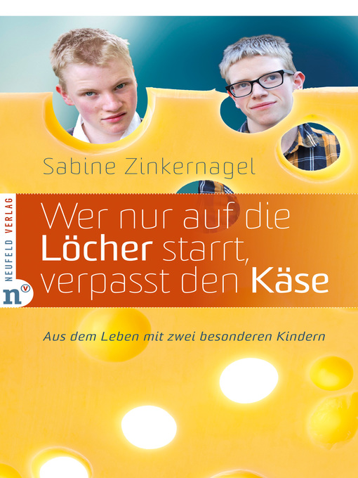 Title details for Wer nur auf die Löcher starrt, verpasst den Käse by Sabine Zinkernagel - Available
